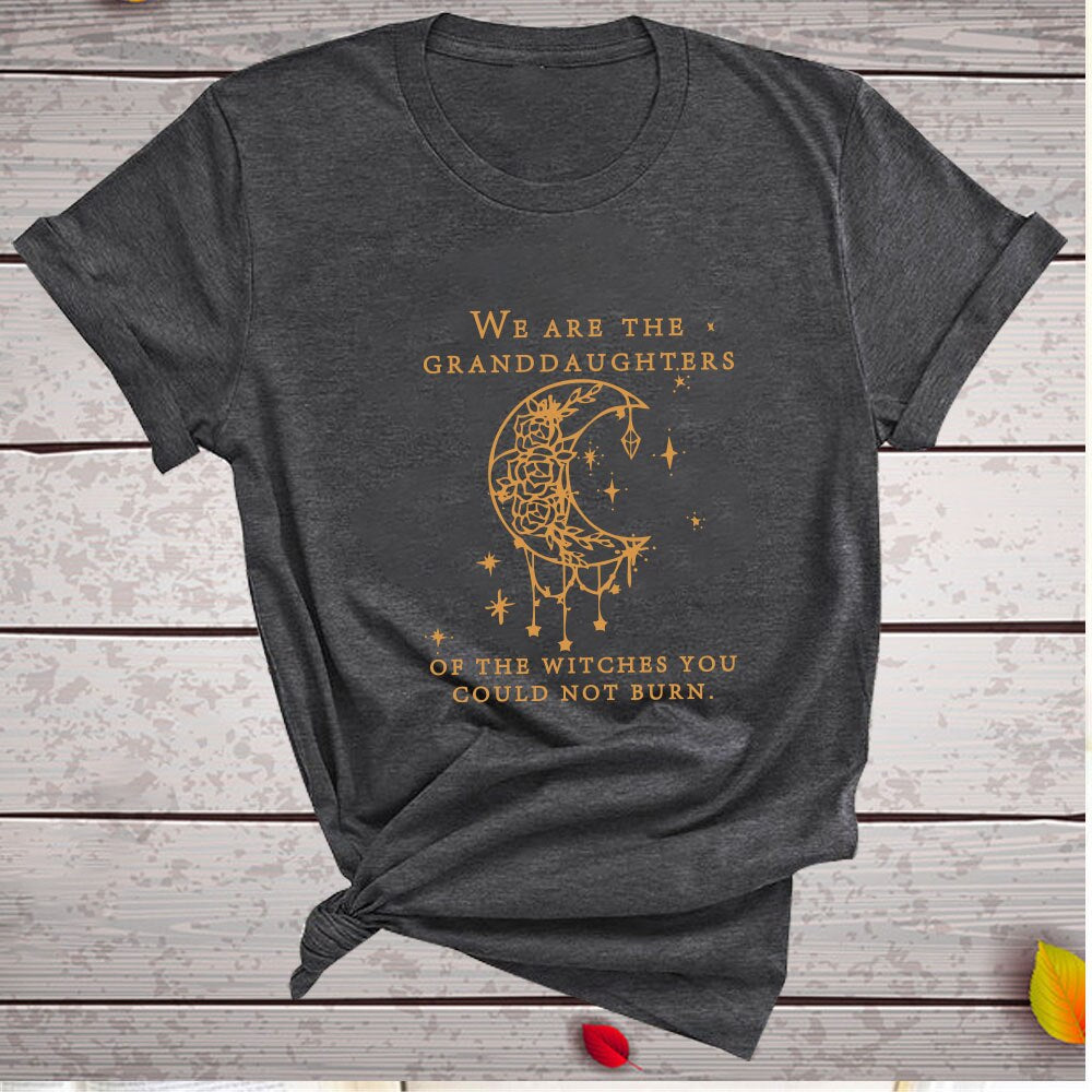 Granddaughters of The Witches You Could Not Burn Tshirt